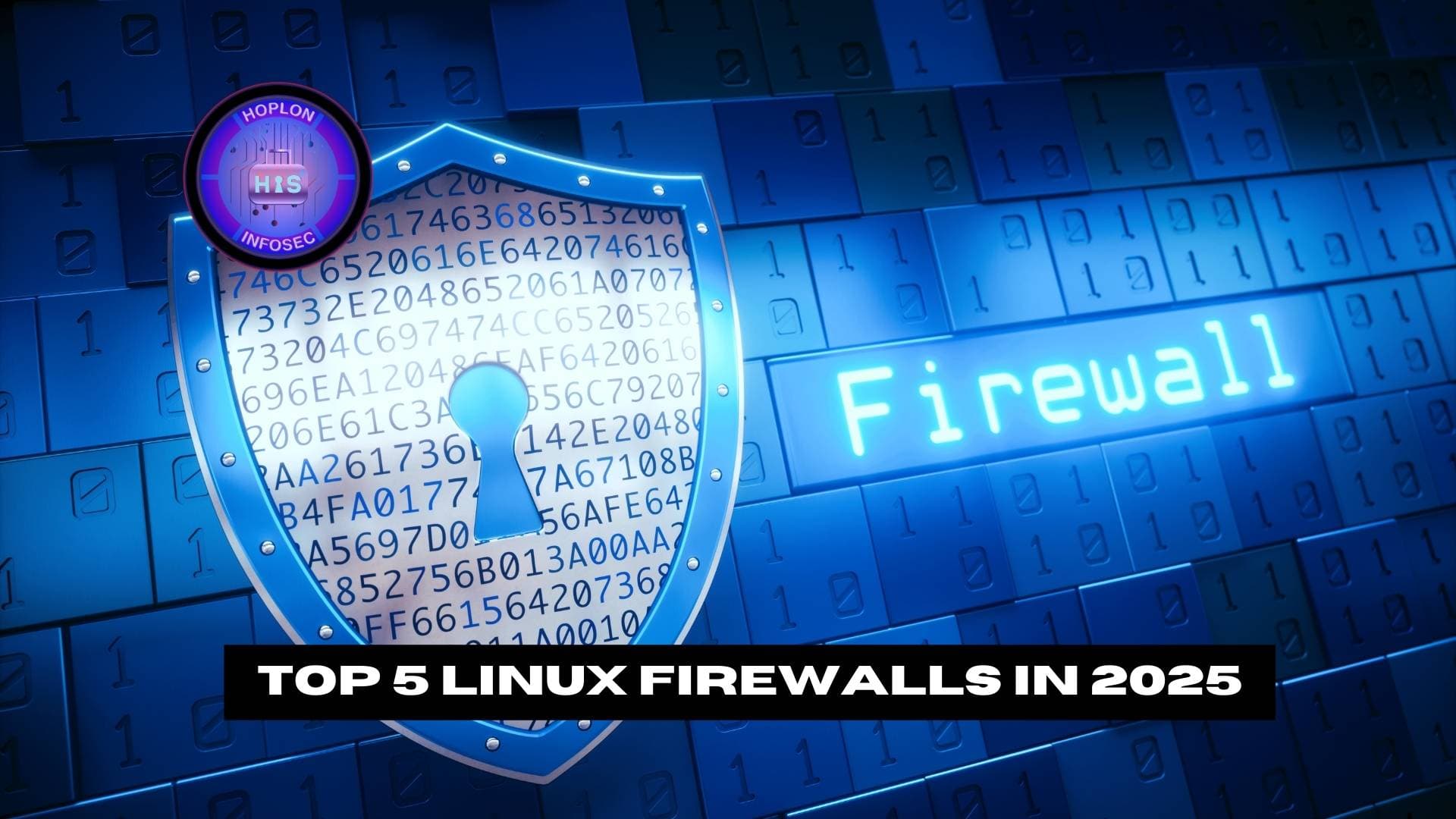 Top 5 Linux Firewalls in 2025 to Protect Your Network Now