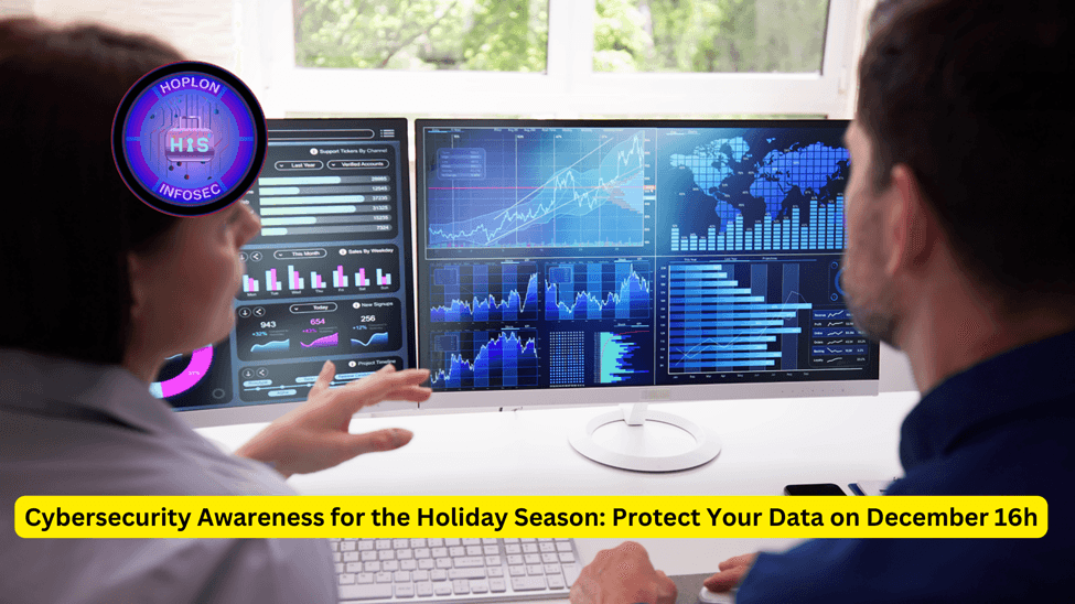 Cybersecurity Awareness for the Holiday Season: Protect Your Data on December 16h