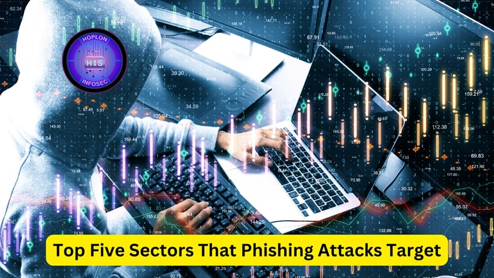 Top 5 Sectors That Phishing Attacks Target Most Frequently