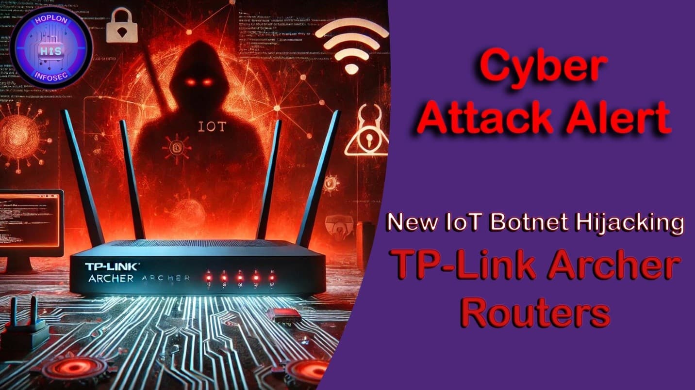 Cyber Attack Alert: New IoT Botnet Hijacking TP-Link Archer Routers