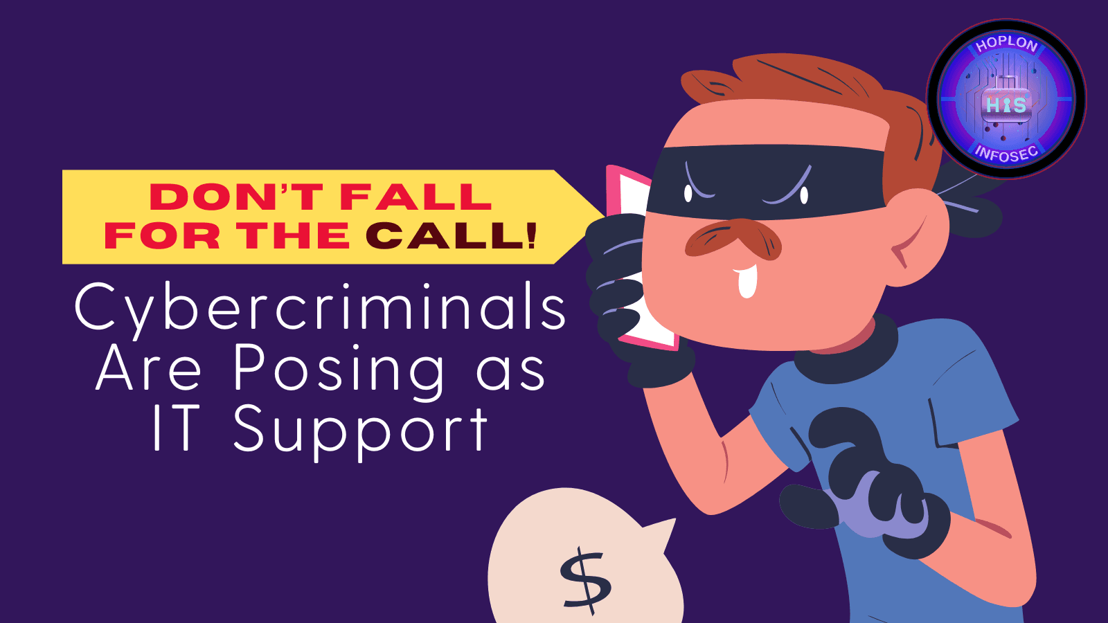 Don't Fall for the Call: Cybercriminals Are Posing as IT Support