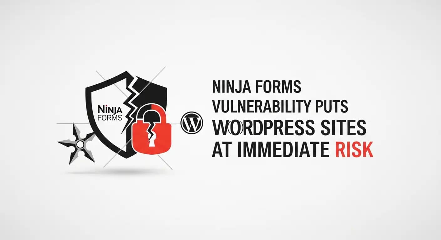 Ninja Forms Vulnerability Exposes WordPress Sites to Hackers