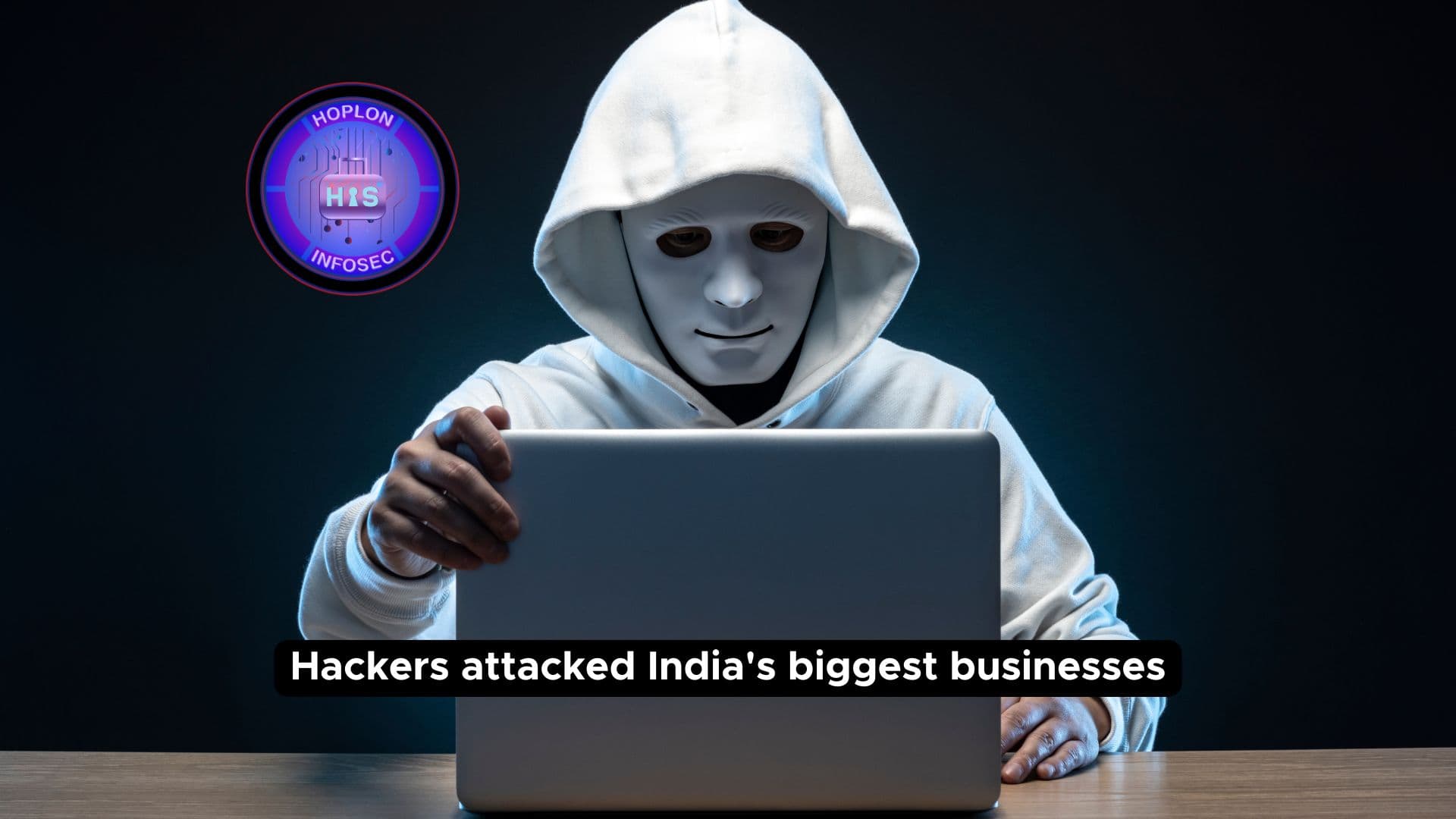 Hackers attacked India's biggest businesses