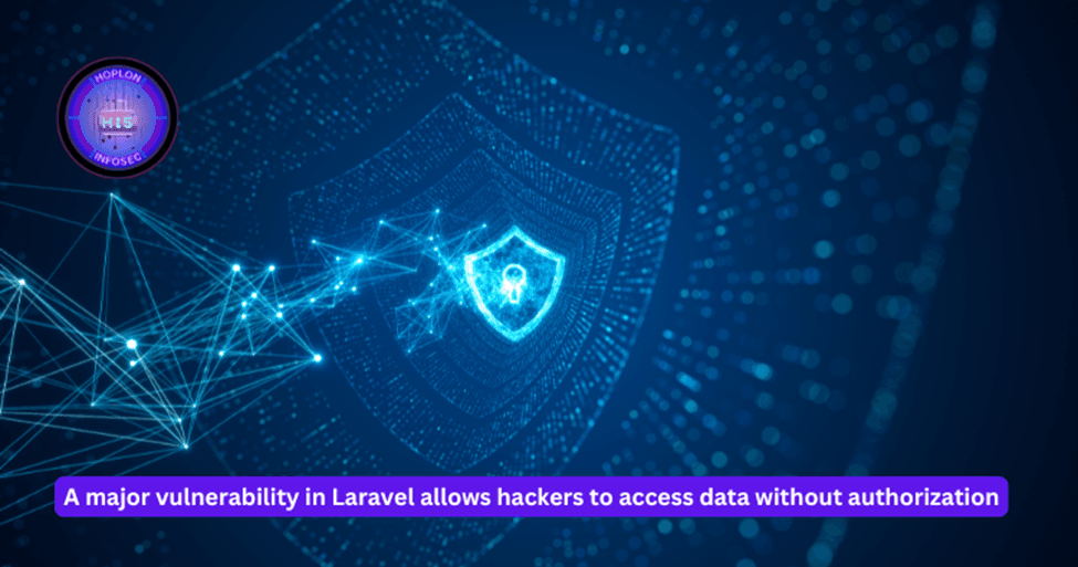 A major vulnerability in Laravel allows hackers to access data without authorization.