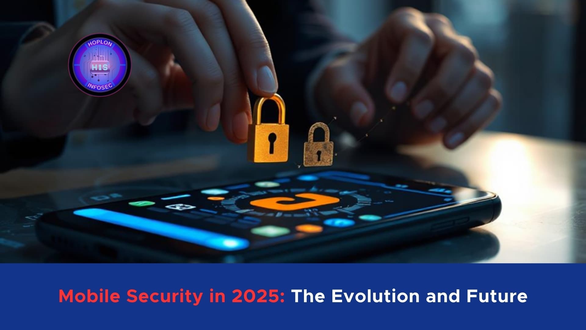 Digital Armor: The Evolution and Future of Mobile Security in 2025
