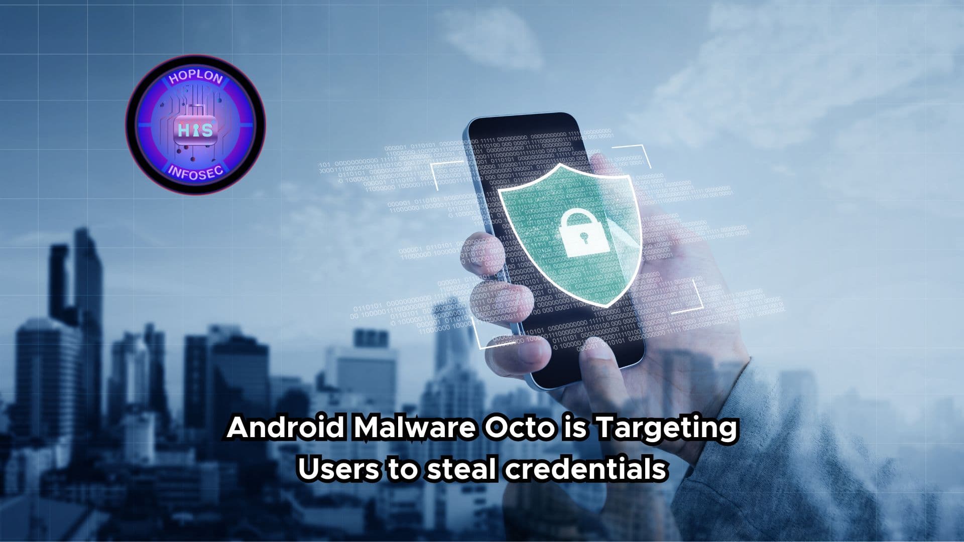 Android Malware Octo2 is Targeting Users with the Intent of Stealing Their Banking Credentials
