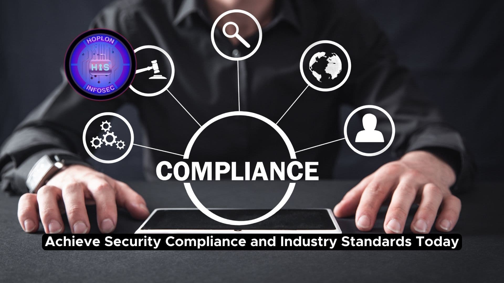 Security Compliance: Achieving Industry Standards for Your Business
