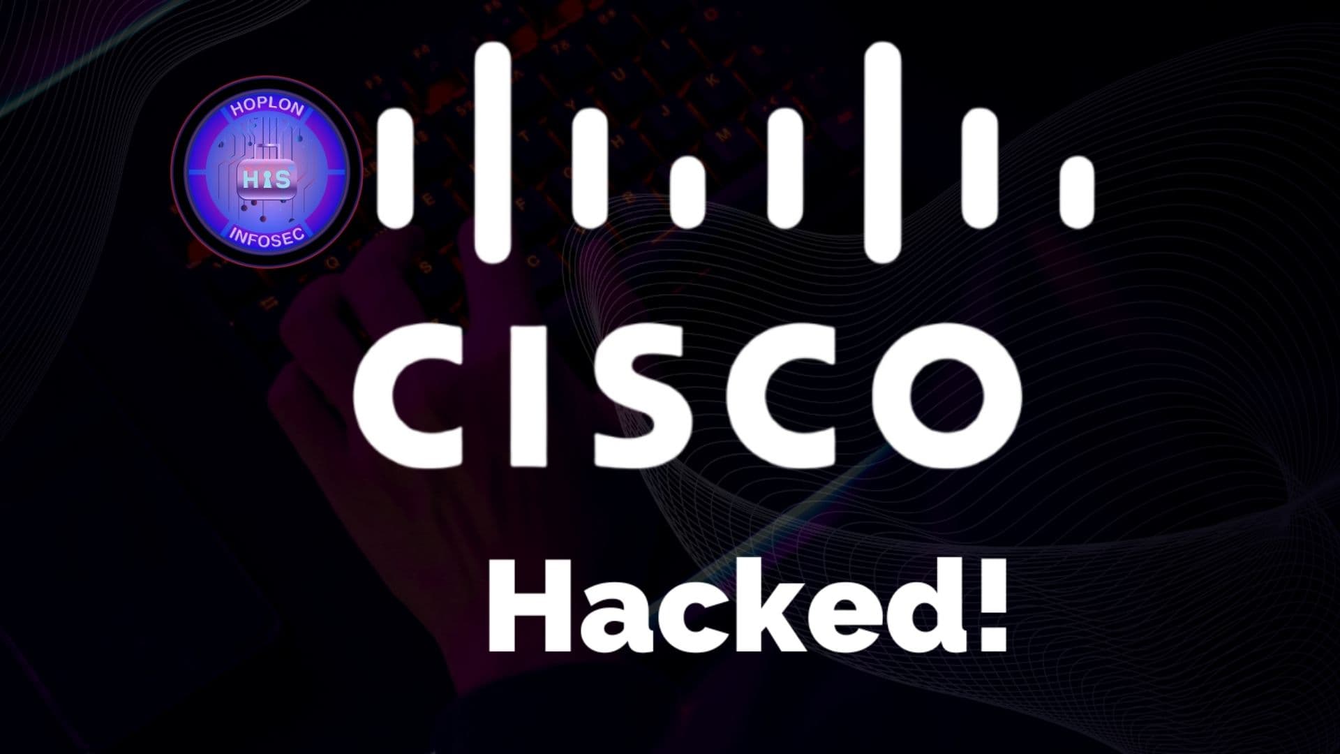 Cisco Data Breach – Intel Broker Group Stolen 4.5 TB of Data