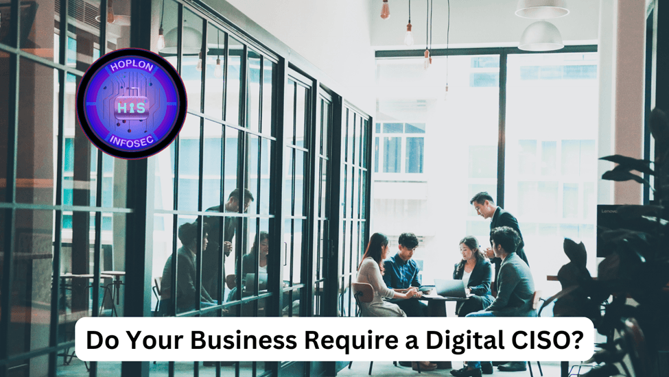 Do Your Business Require a Digital CISO?