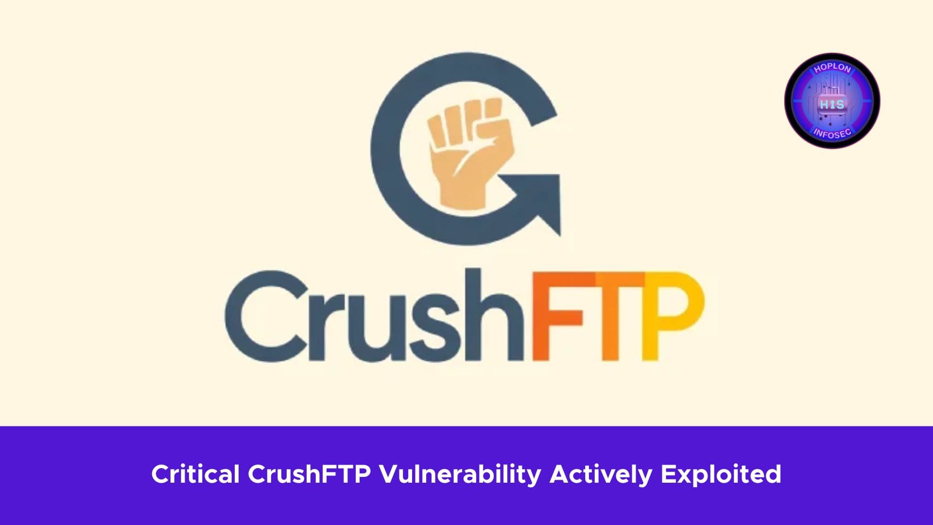 Critical CrushFTP Vulnerability Actively Exploited: What You Need to Know