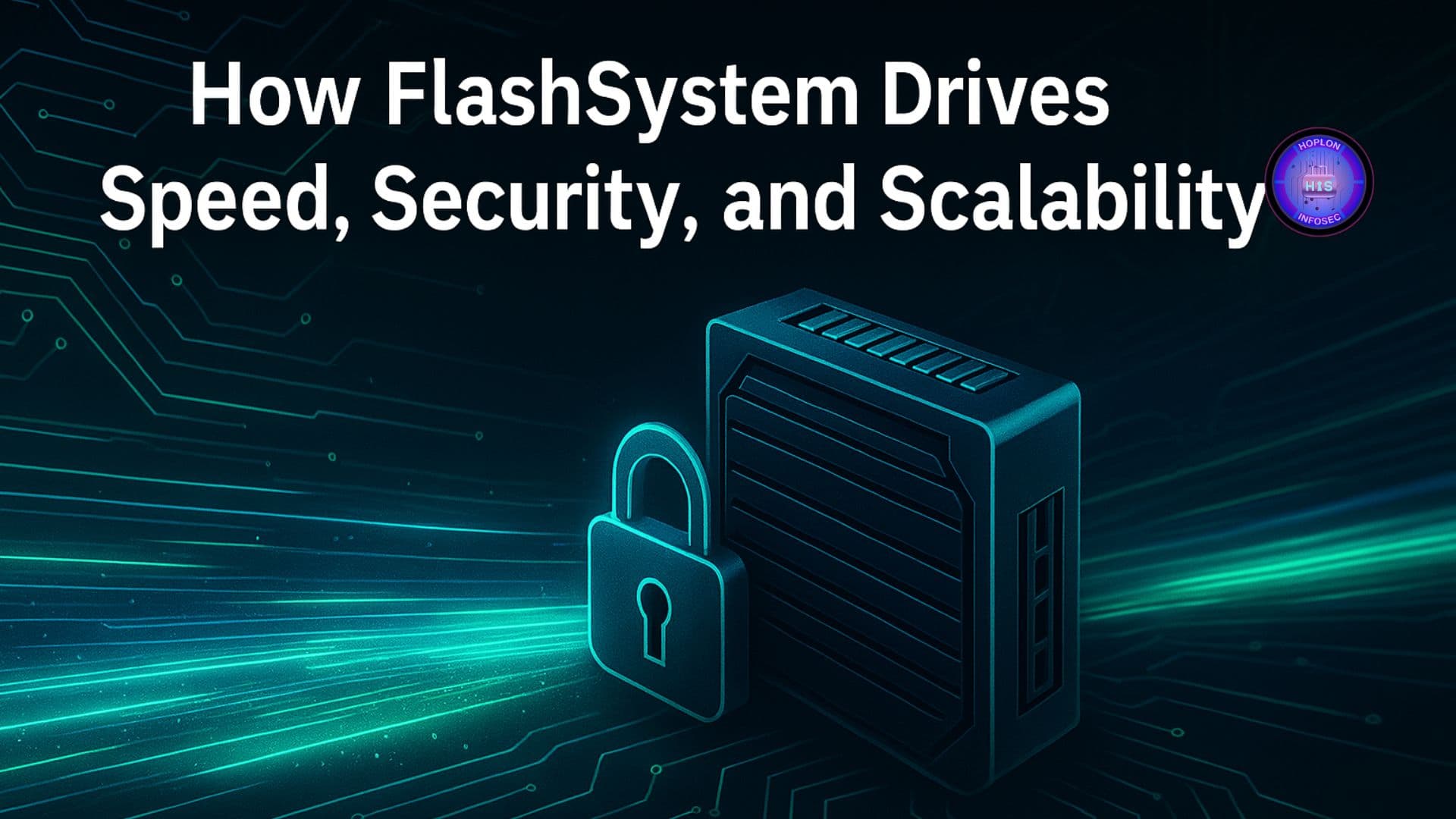 Unlocking Enterprise Potential: How IBM FlashSystem Drives Speed, Security, and Scalability
