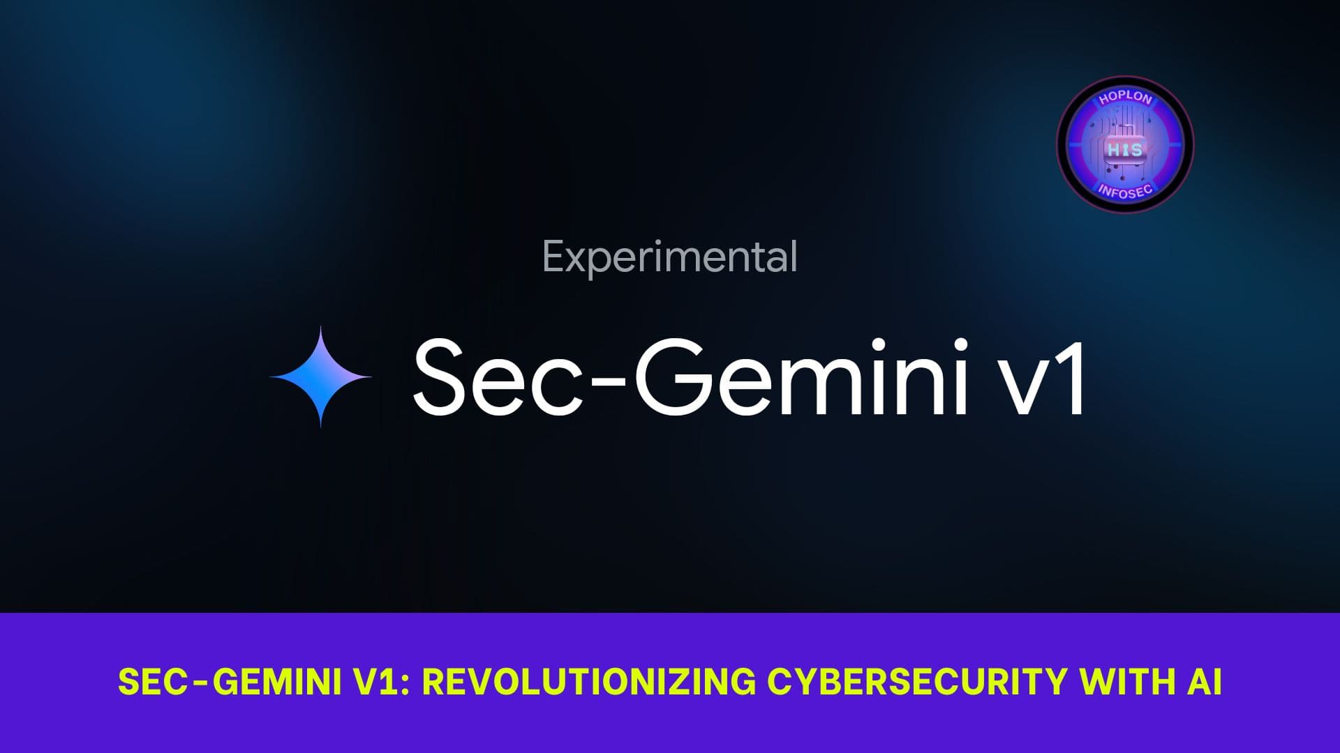 Sec-Gemini v1: Revolutionizing Cybersecurity with AI-Driven Defense