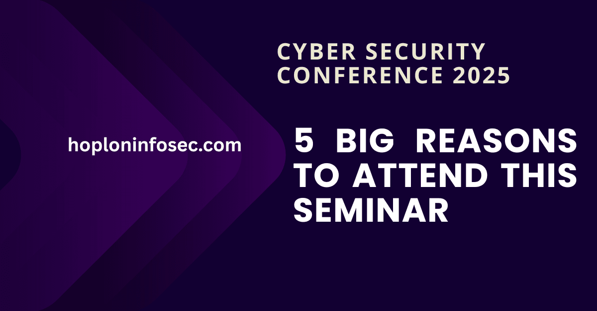 Cybersecurity Conference 2025: 5 Game-Changing Reasons You Can’t Miss It