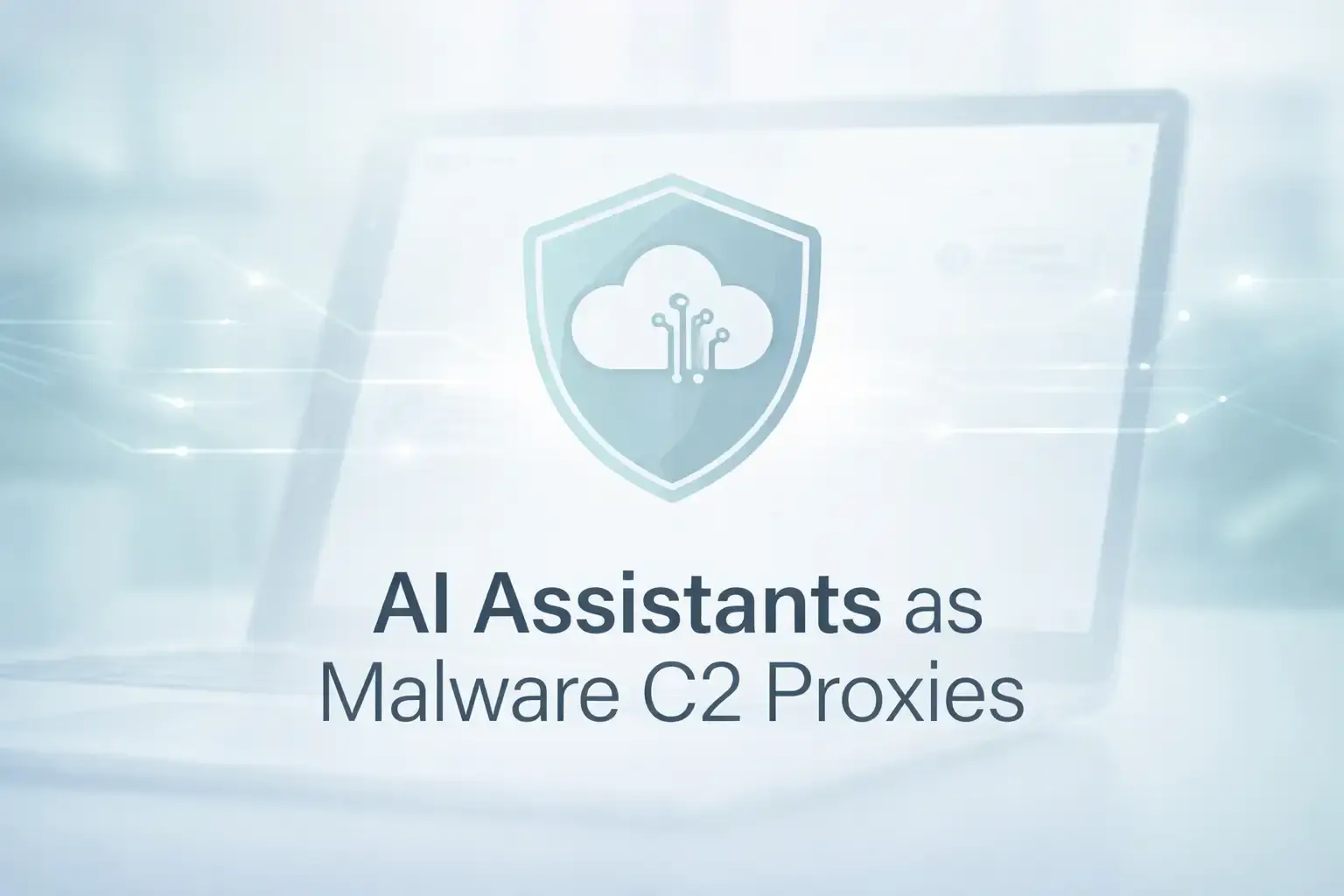 AI Assistants as Malware C2 Proxies: Copilot and Grok Abuse