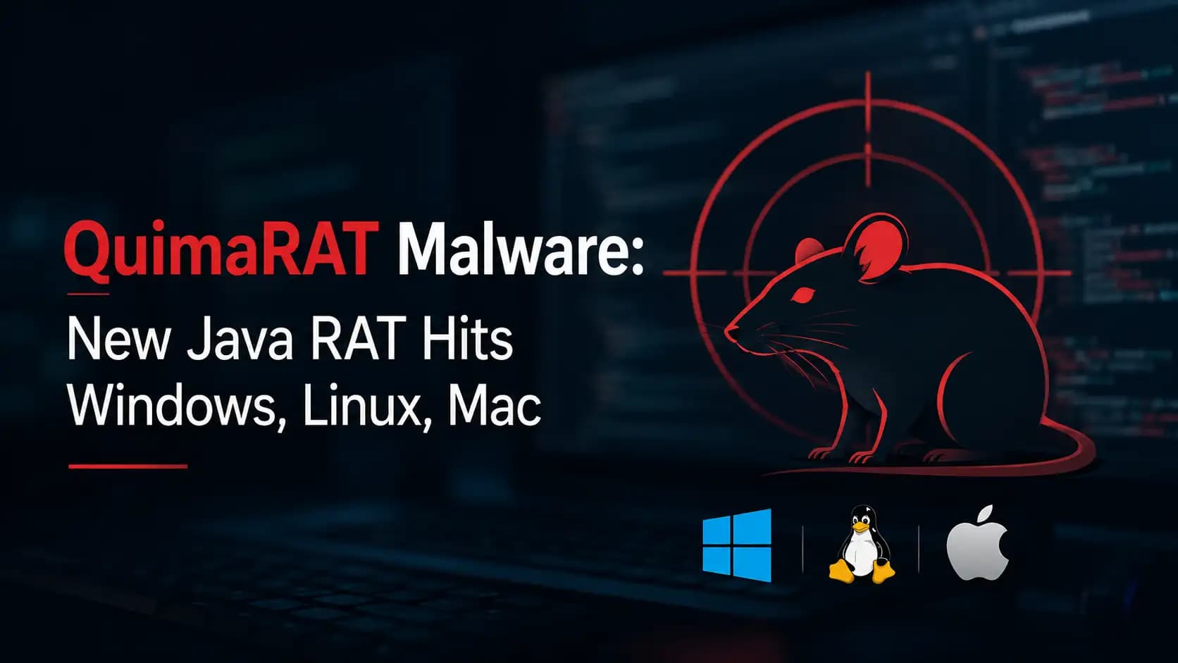 QuimaRAT Malware: New Java RAT Hits Windows, Linux, Mac