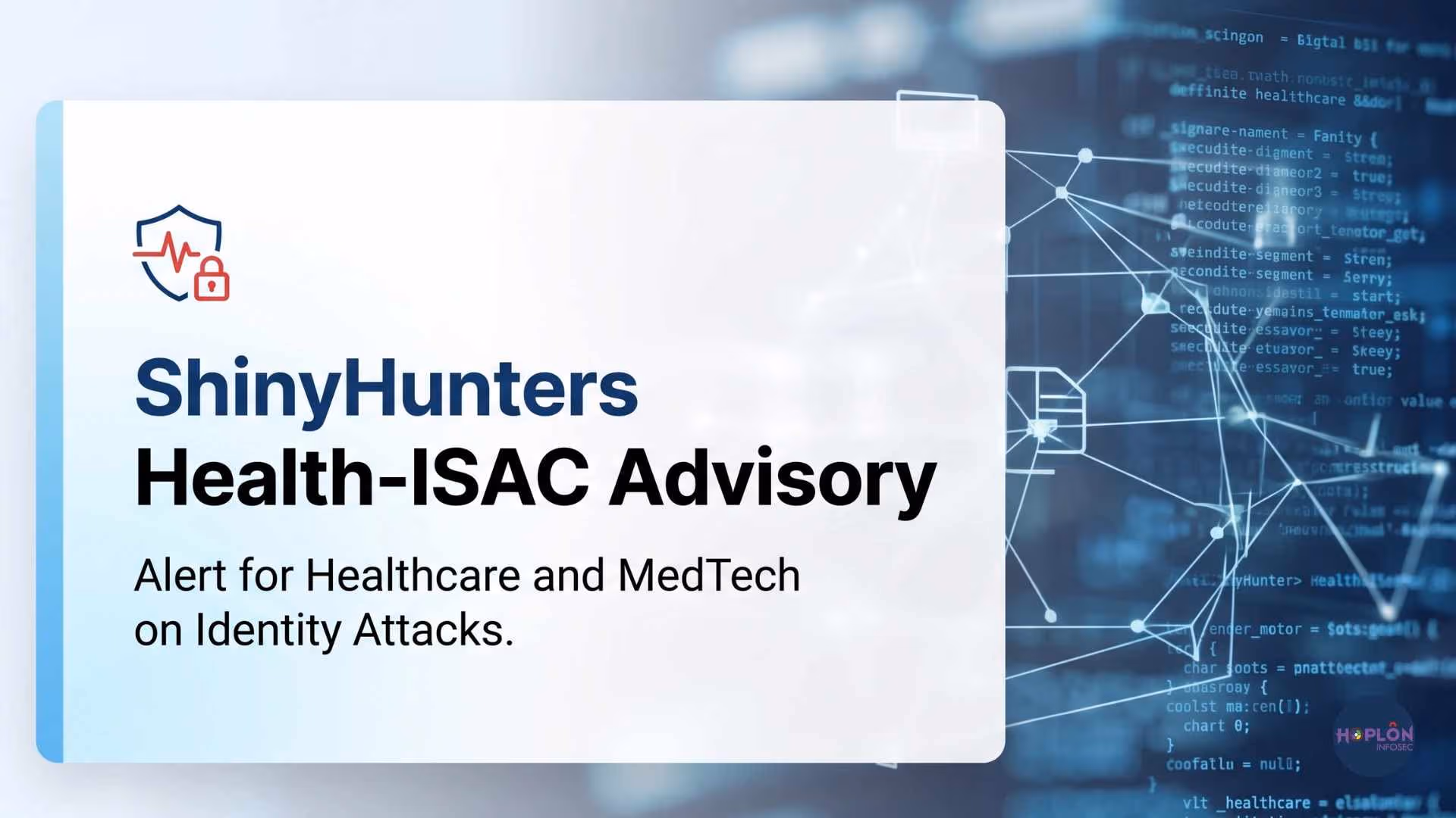 ShinyHunters Health-ISAC Advisory: Your Next Target?