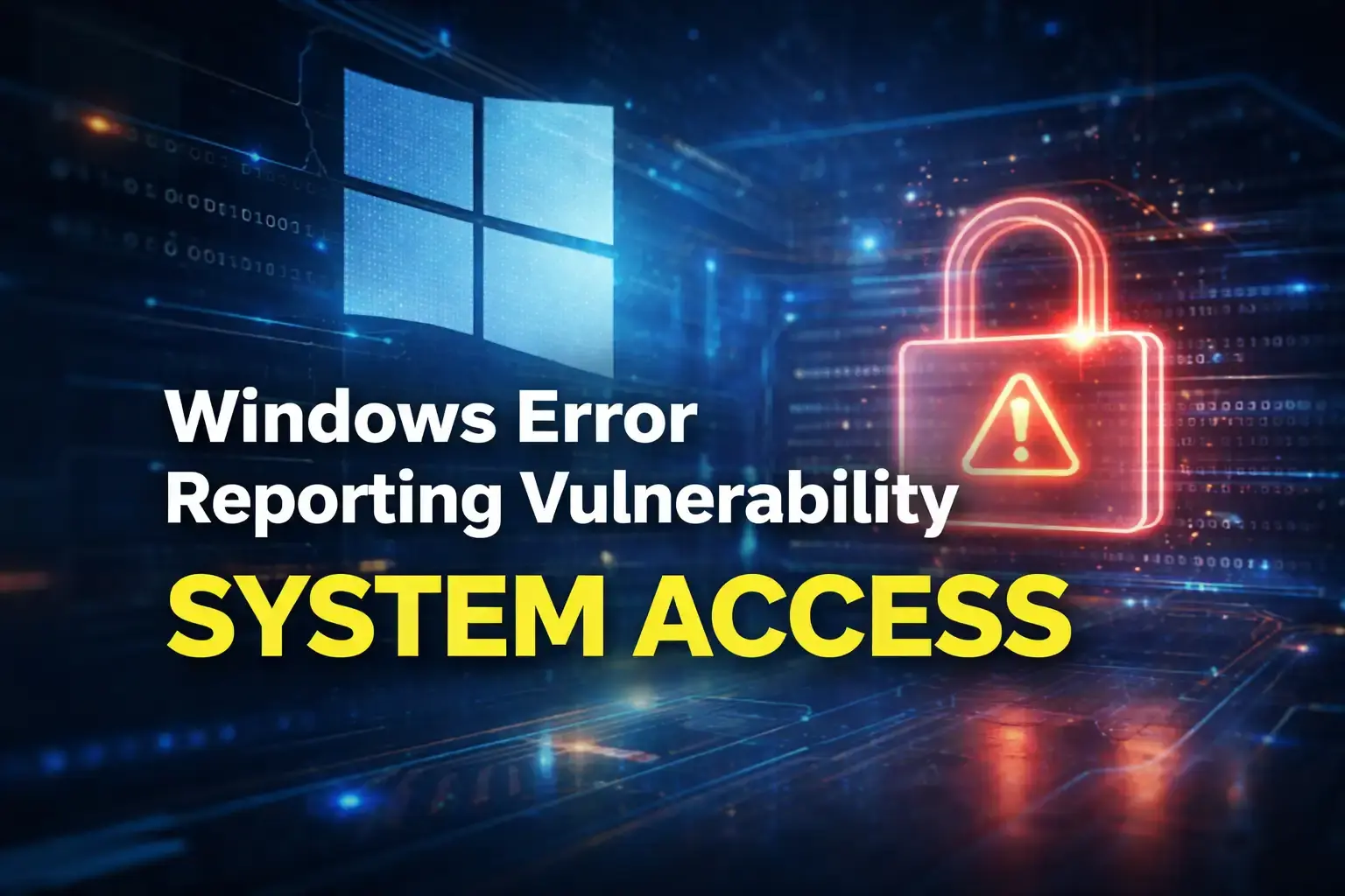 Windows Error Reporting Flaw Lets Hackers Get SYSTEM