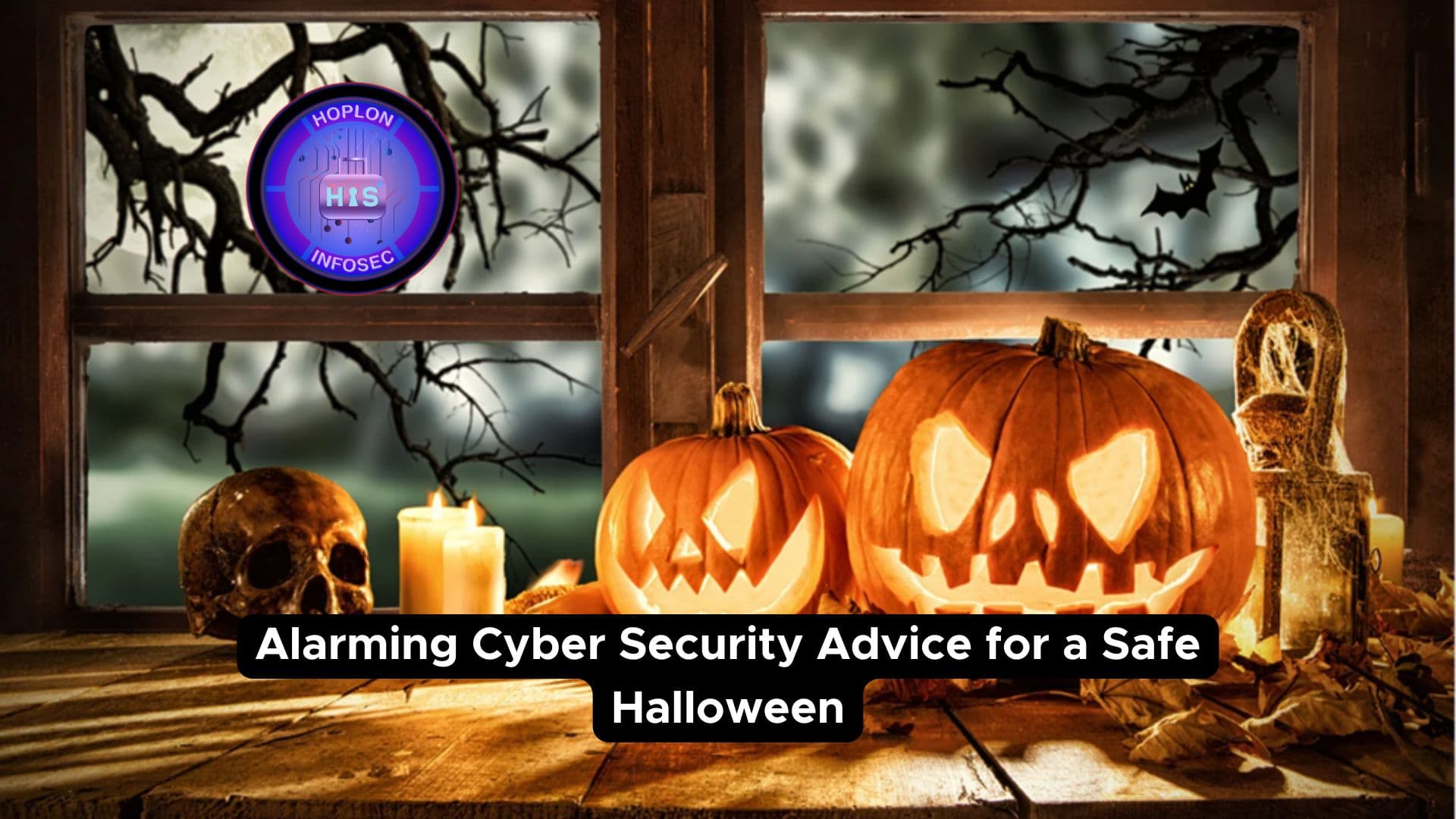Alarming Cyber Security Advice for a Safe Halloween
