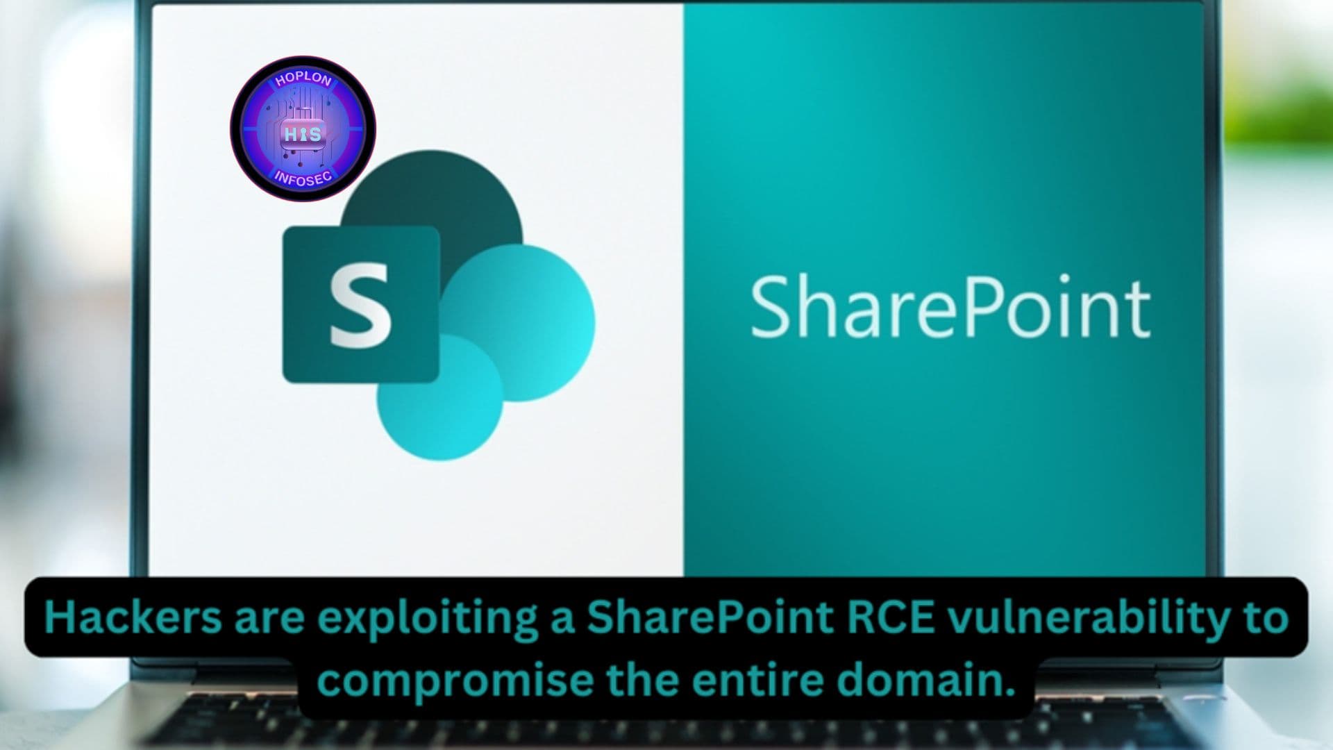 Hackers are exploiting a SharePoint RCE vulnerability to compromise the entire domain