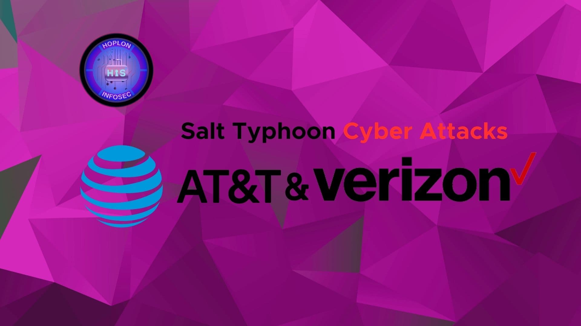 AT&T, Verizon Hit by China-Linked Salt Typhoon Cyber Attack