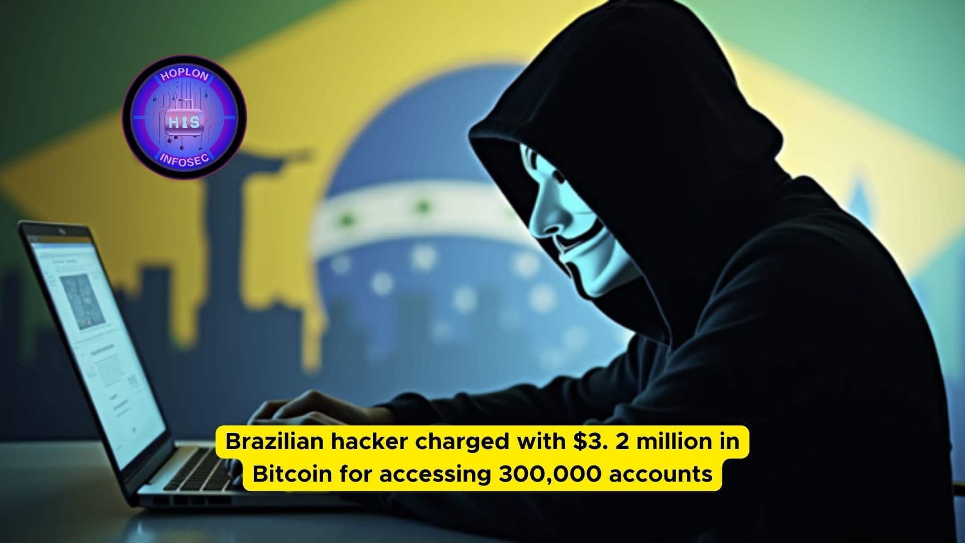 Brazilian hacker charged with $3. 2 million in Bitcoin for accessing 300,000 accounts