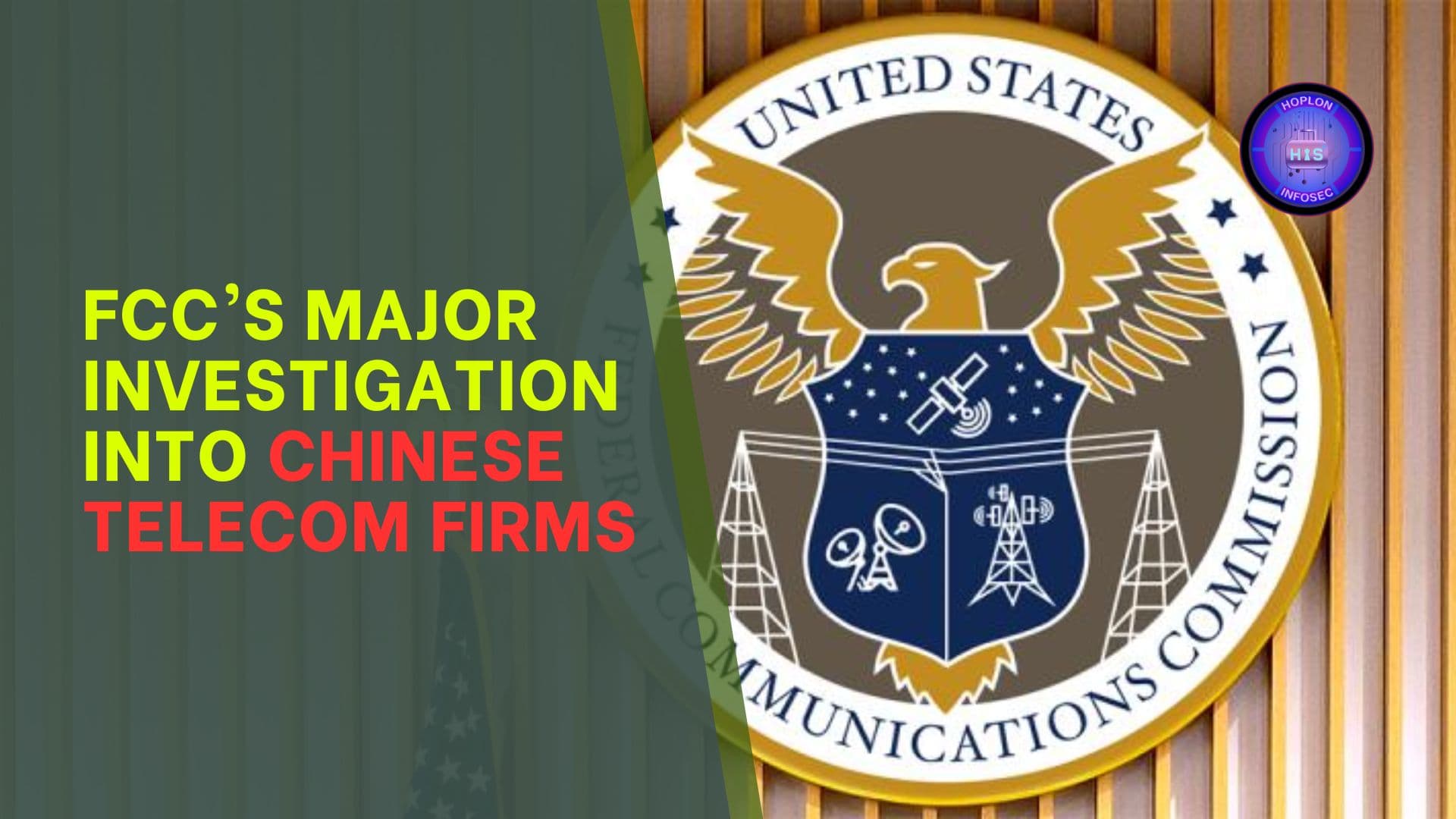 FCC Launches Sweeping Investigation into Chinese Telecommunications Firms