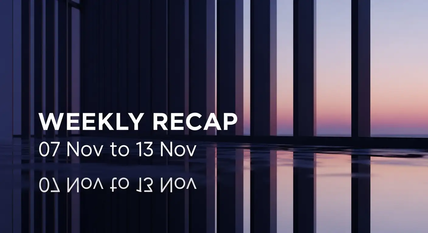 Weekly Recap 07 Nov to 13 Nov