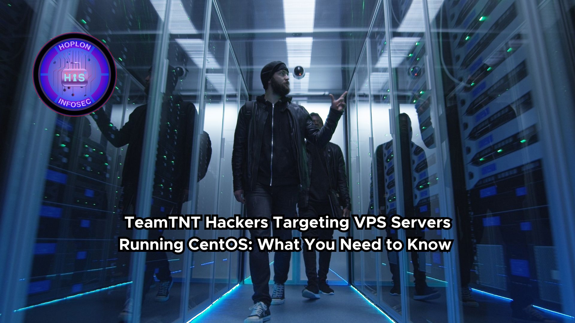 TeamTNT Hackers Targeting VPS Servers Running CentOS: What You Need to Know