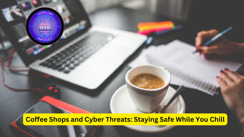 Cyber Threats in Coffee Shops