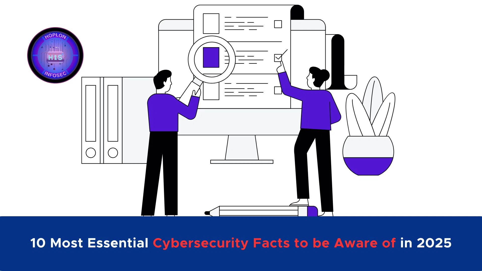 10 Most Essential Cybersecurity Facts to be Aware of in 2025