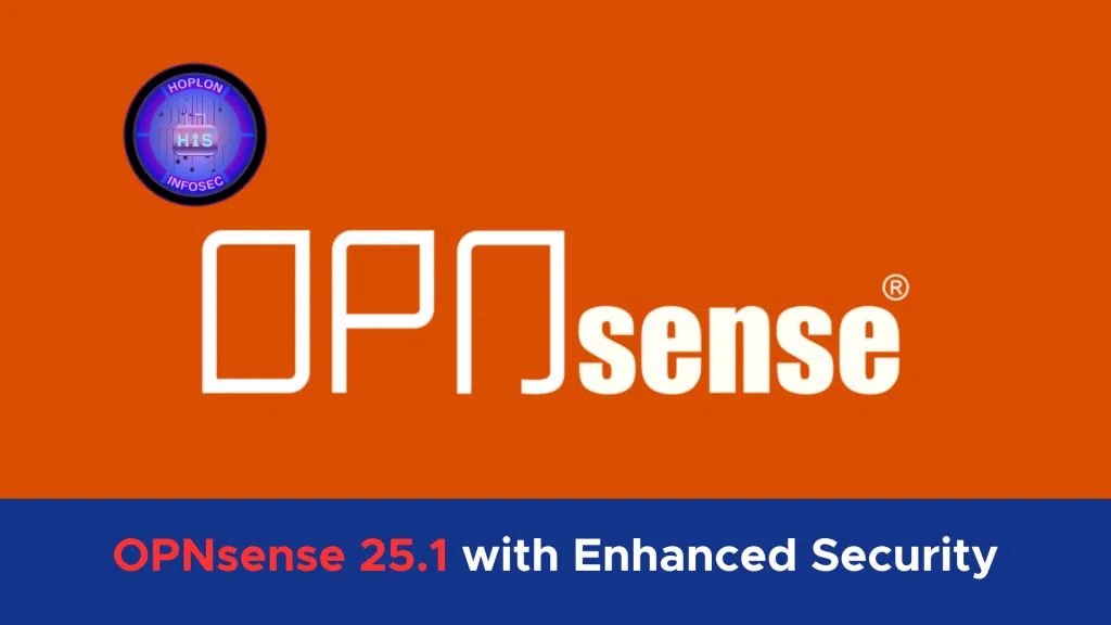 OPNsense 25.1 with Enhanced Security