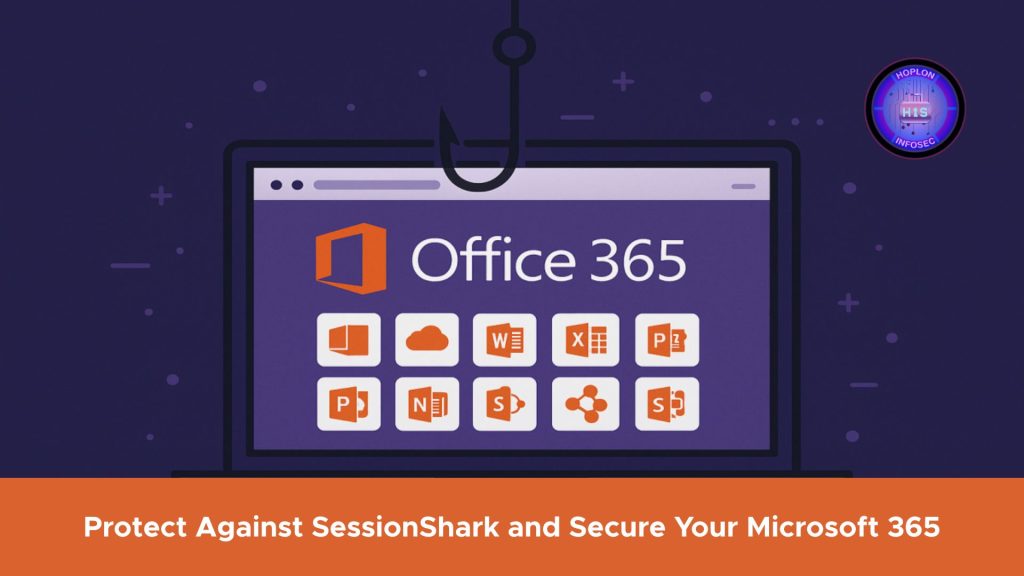 Protect Against SessionShark and Secure Your Microsoft 365
